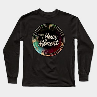 Gold Inspirational This Is Your Moment B - Circle Shield Long Sleeve T-Shirt